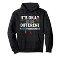 Autism Awareness Day Its Okay To Be Hoodie - Streetwear Style Men Women - T-Shirt, Sweatshirt, Hoodie
