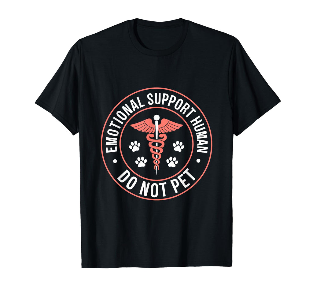 Emotional Support Human Do Not Pet Funny T-Shirt - Graphic Print Unisex - T-Shirt, Sweatshirt, Hoodie