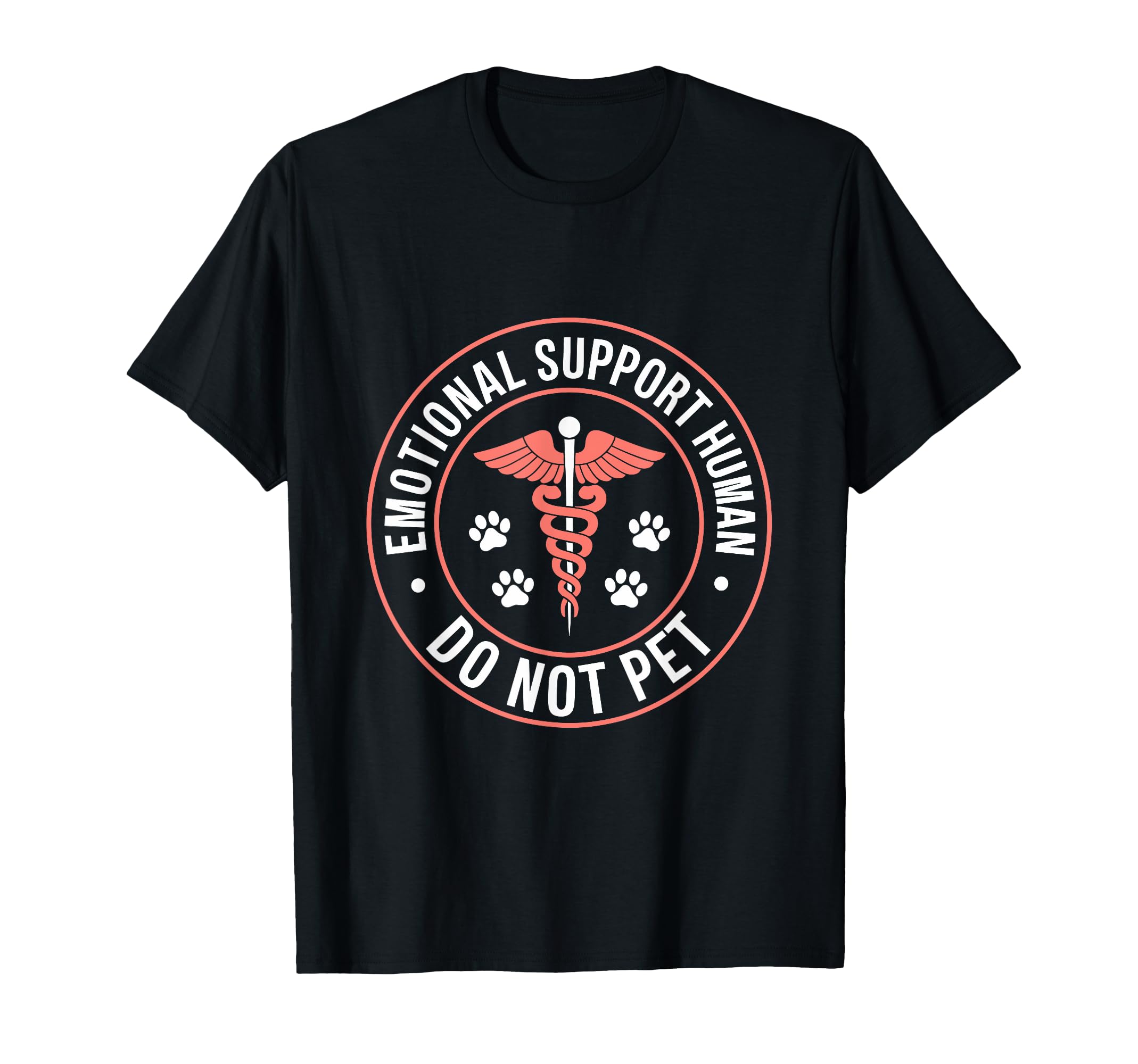 Emotional Support Human Do Not Pet Funny T-Shirt - Graphic Print Unisex - T-Shirt, Sweatshirt, Hoodie