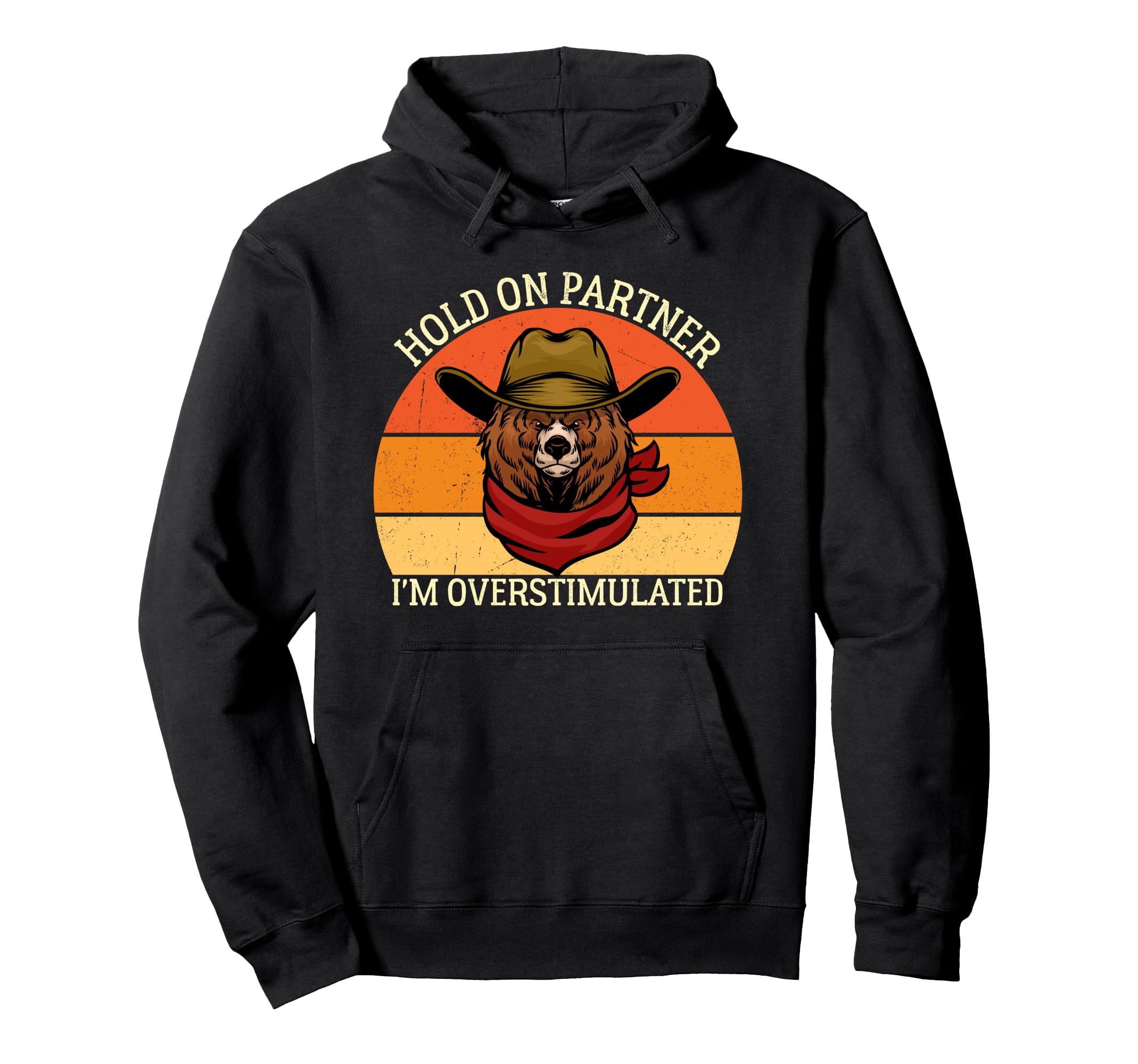Hold Partner Im Overstimulated Bear Hoodie - Minimalist Print for Adults - T-Shirt, Sweatshirt, Hoodie