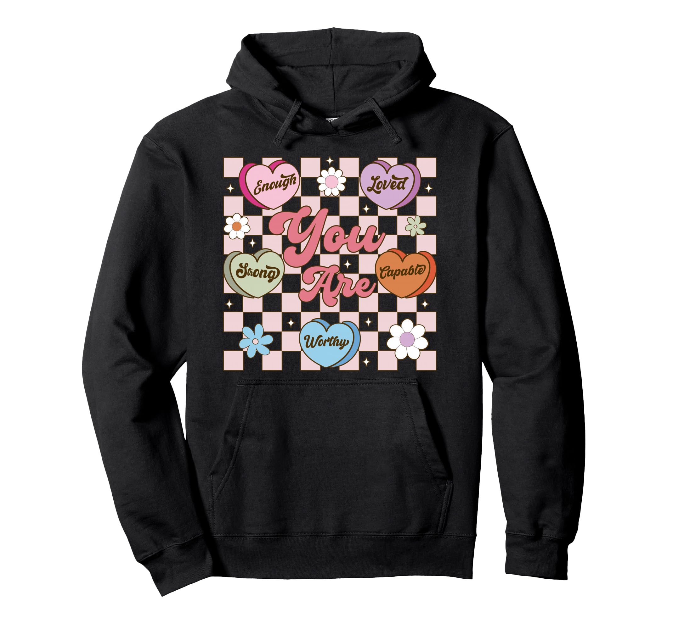 You Are Enough Loved Strong Capable Hoodie - Trendy Graphic Men Women - T-Shirt, Sweatshirt, Hoodie