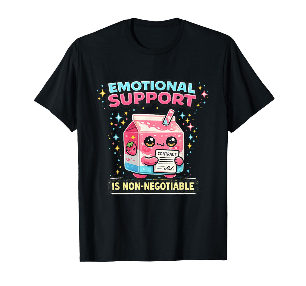 My Emotional Support Is Non Negotiable T-Shirt - Novelty Apparel Men Women - T-Shirt, Sweatshirt, Hoodie