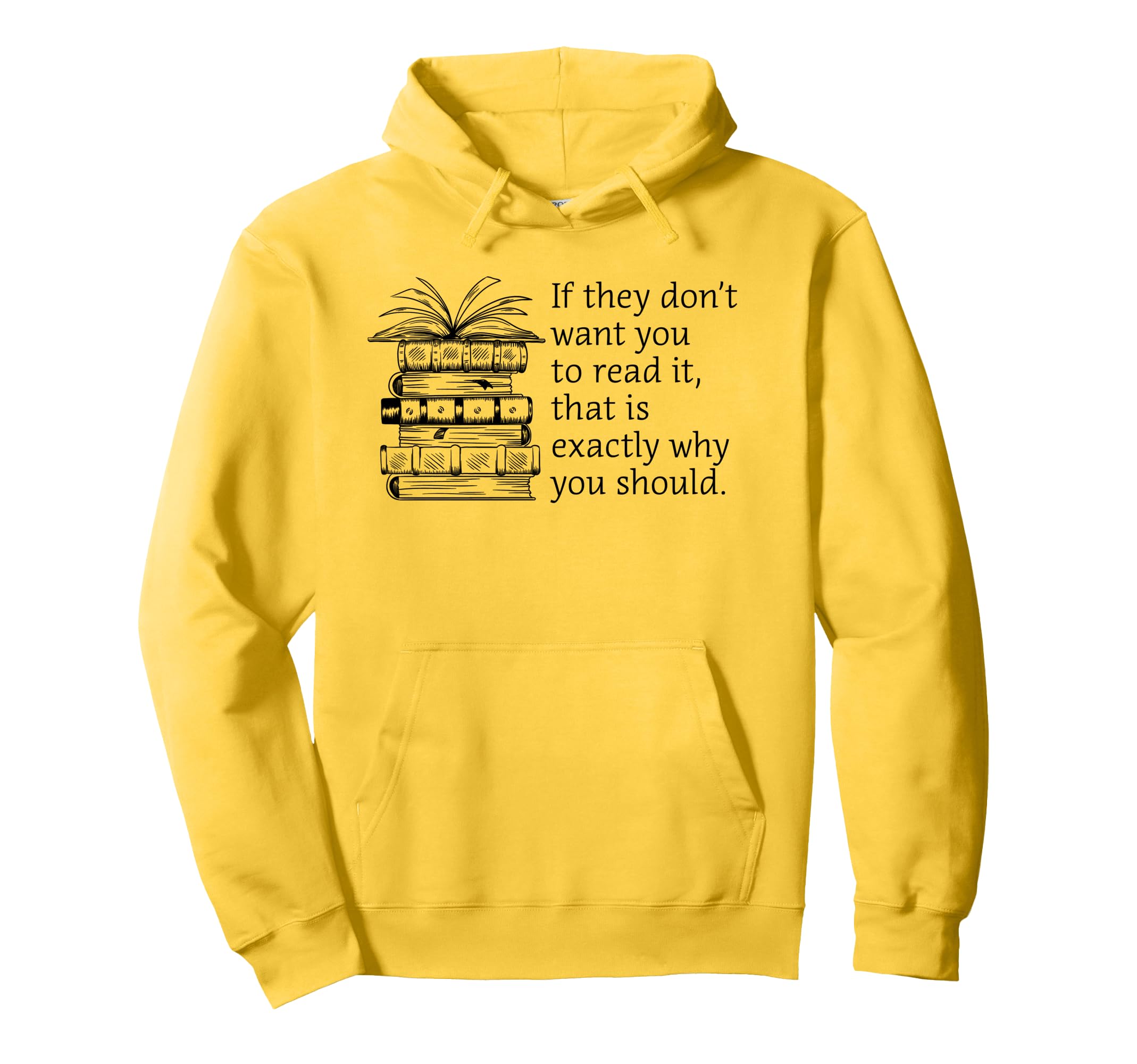 They Ban It And I Read It Literary Freedom Hoodie - Trendy Graphic Unisex - T-Shirt, Sweatshirt, Hoodie