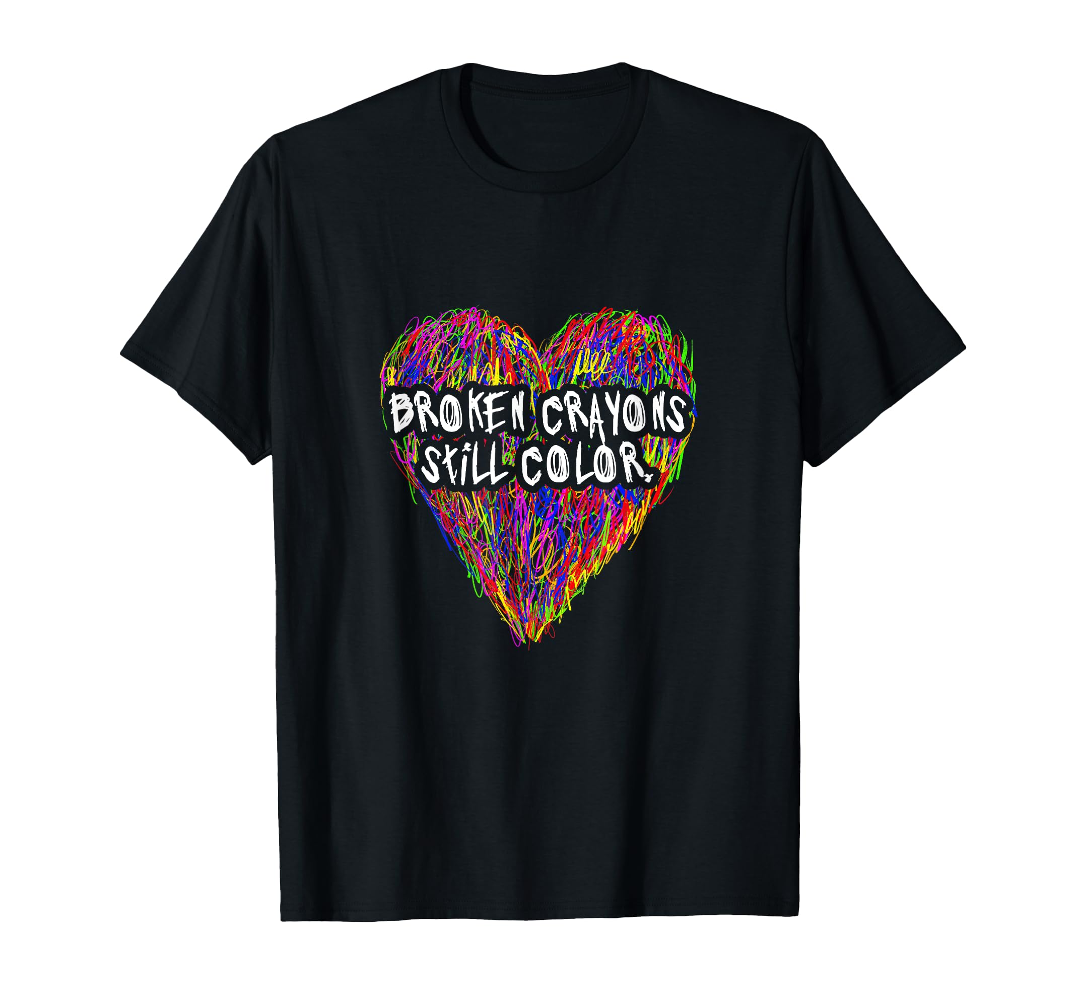 Broken Crayons Still Color Mental T-Shirt - Novelty Apparel for Adults - T-Shirt, Sweatshirt, Hoodie