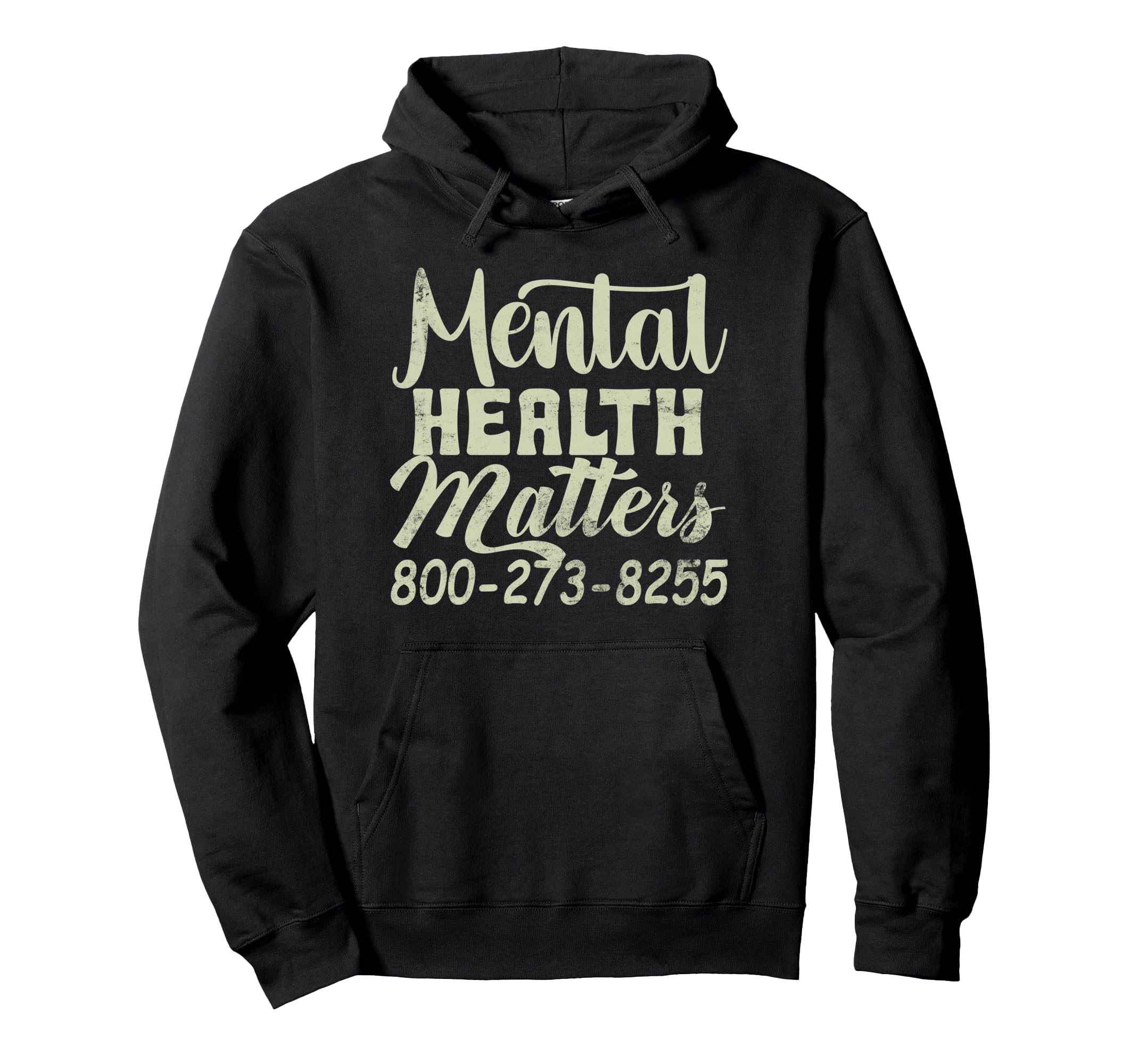Mental Health Matters 800 273 8255 Mental Hoodie - Unique Graphic Unisex - T-Shirt, Sweatshirt, Hoodie