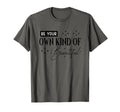 Be Your Own Kind Beautiful T-Shirt - Trendy Graphic for Adults - T-Shirt, Sweatshirt, Hoodie