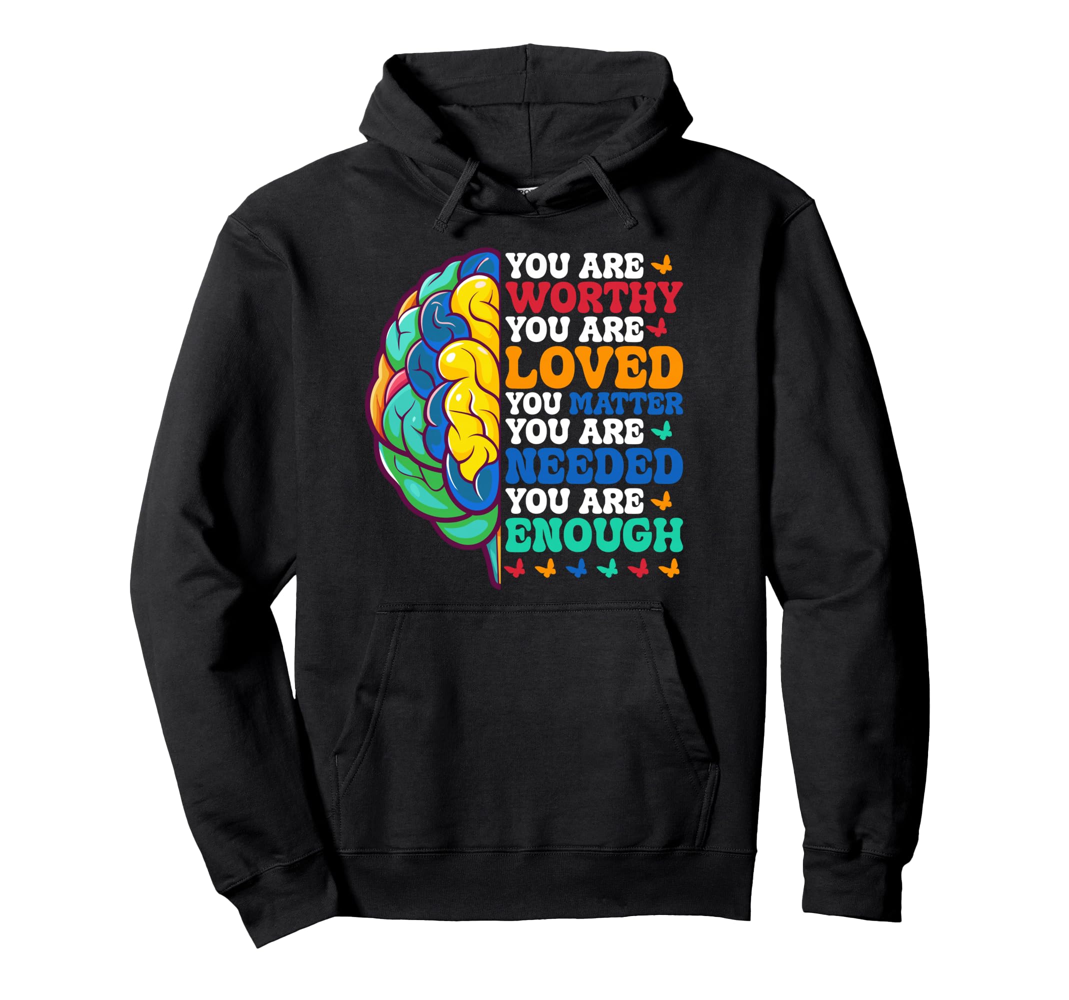 You Are Worthy You Are Loved You Matter Hoodie - Trendy Graphic for Adults - T-Shirt, Sweatshirt, Hoodie