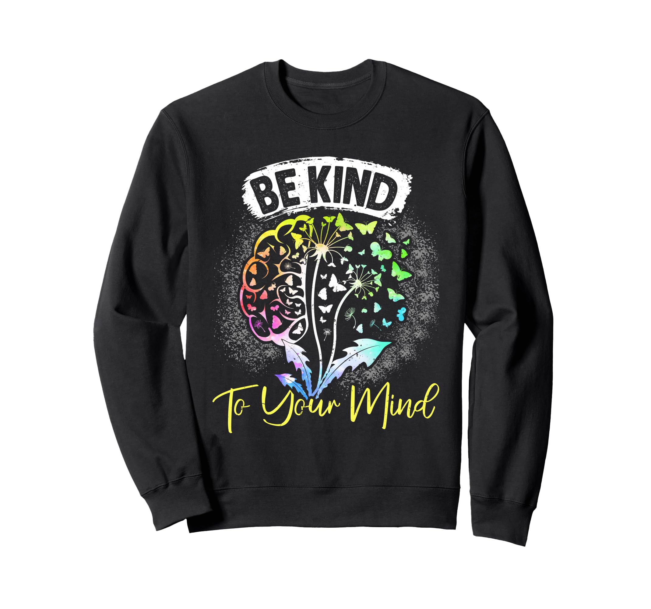 Self Esteem Be Kind To Your Mind Sweatshirt - Unique Graphic for Adults - T-Shirt, Sweatshirt, Hoodie