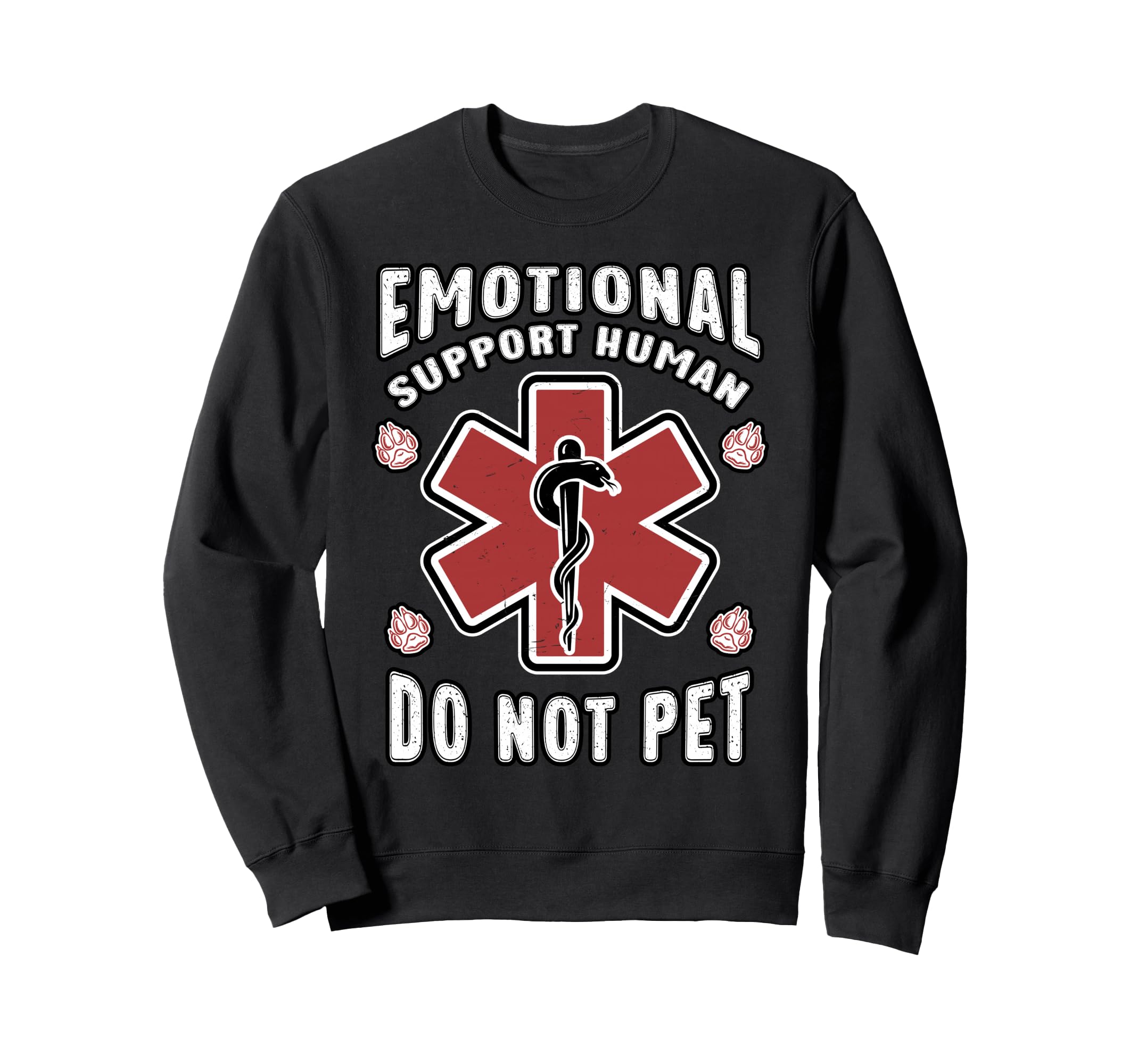 Emotional Support Human Do Not Pet Sweatshirt - Novelty Apparel Men Women - T-Shirt, Sweatshirt, Hoodie