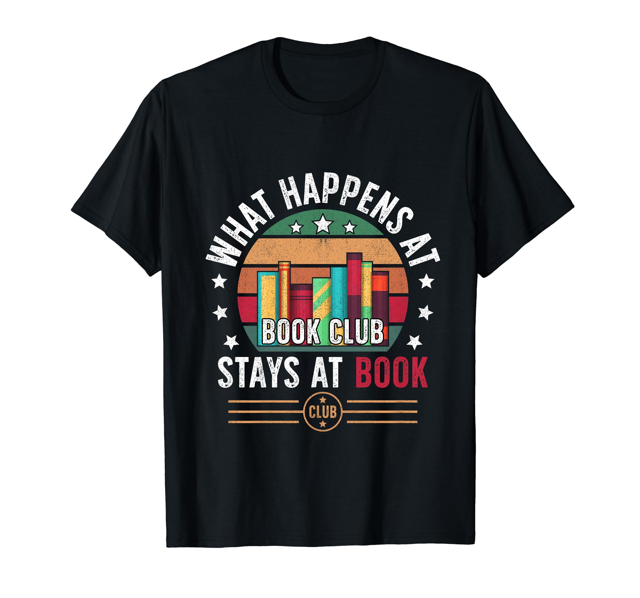What Happens Book Club Stays Book Club T-Shirt - Graphic Print Men Women - T-Shirt, Sweatshirt, Hoodie