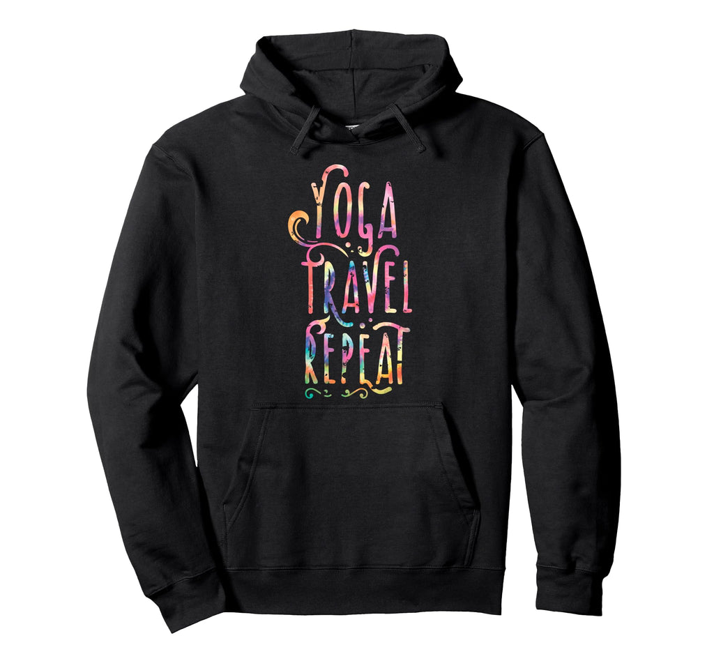 Tie Dye Yoga Travel Repeat Hoodie - Casual Everyday Wear for Adults - T-Shirt, Sweatshirt, Hoodie