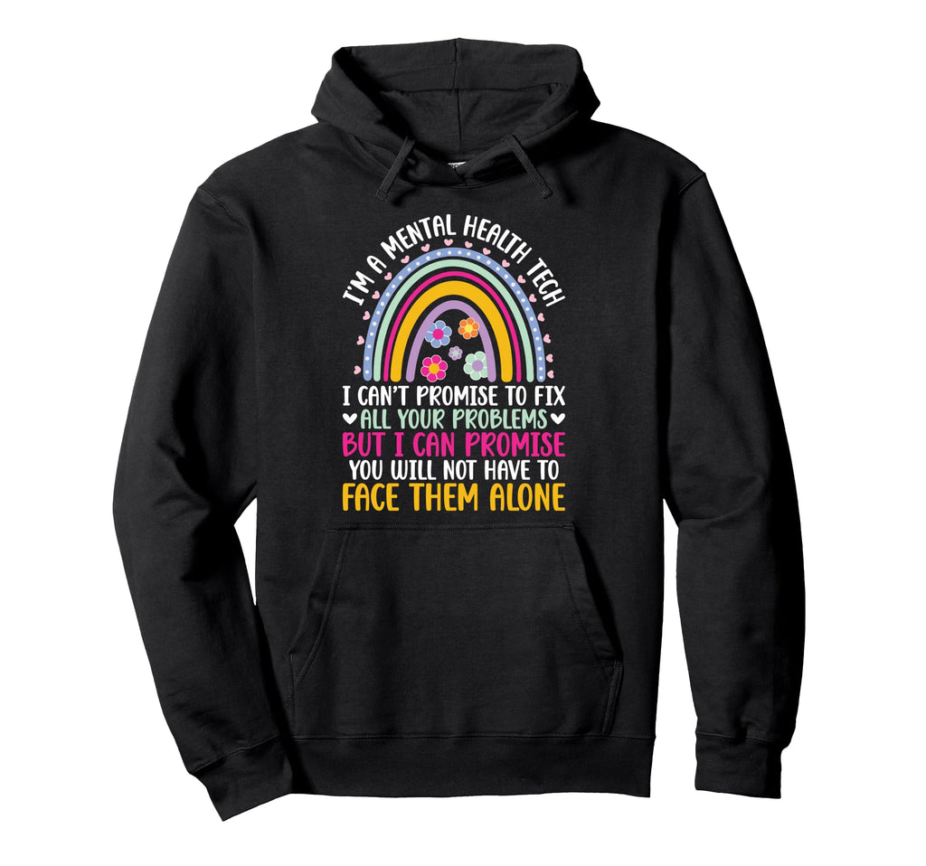 Im Mental Health Tech Mental Health Hoodie - Custom Art Print for Adults - T-Shirt, Sweatshirt, Hoodie