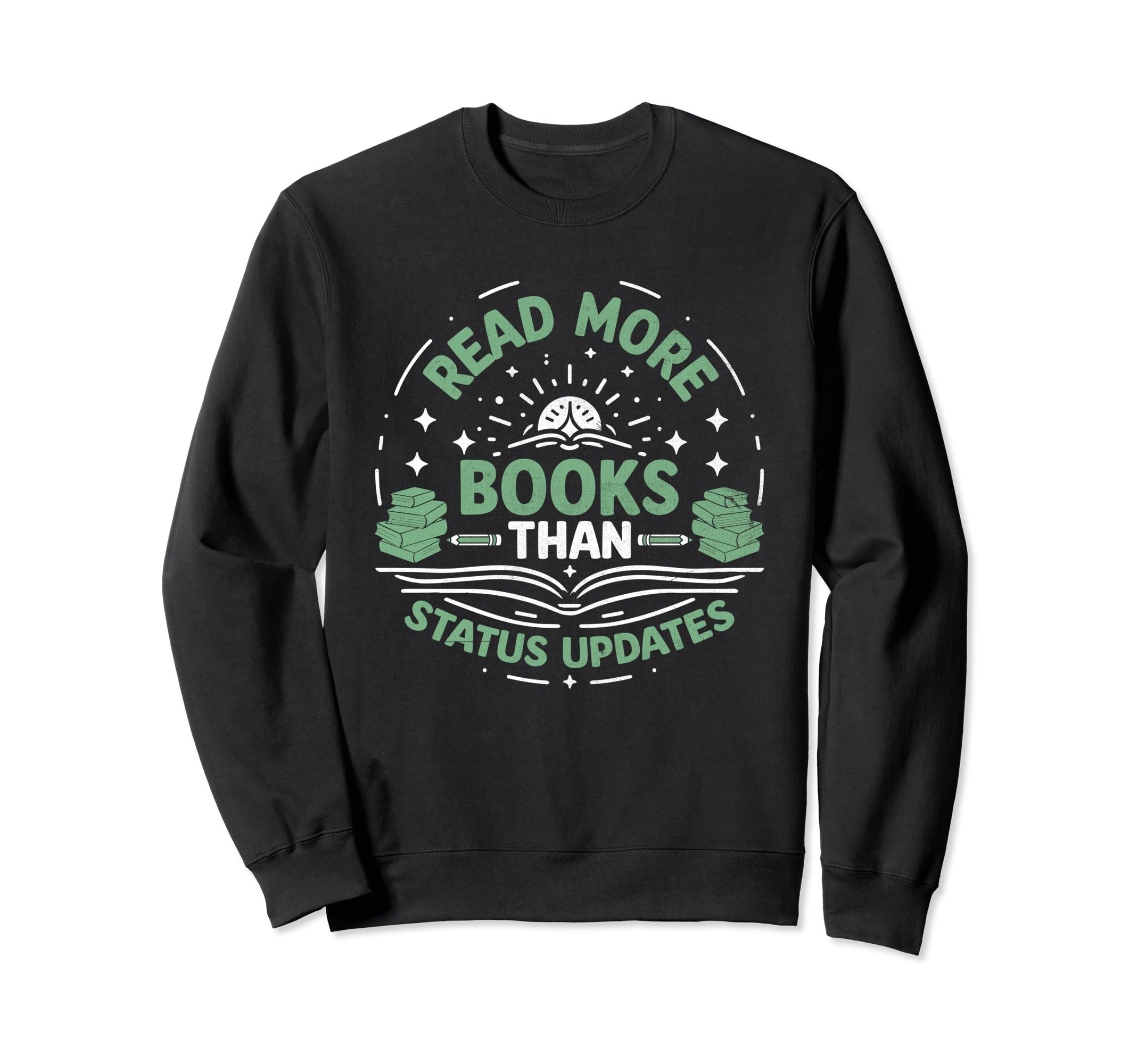 Read More Books Than Status Updates Sweatshirt - Unique Graphic Men Women - T-Shirt, Sweatshirt, Hoodie