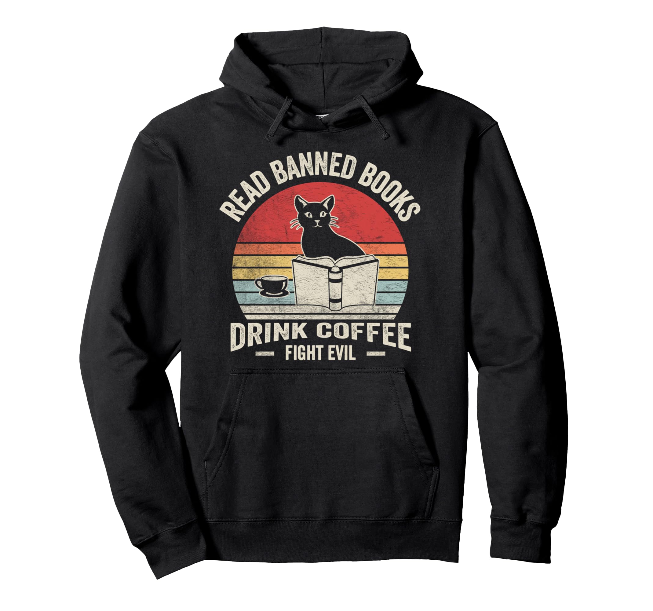 Read Banned Books Drink Coffee Fight Hoodie - Novelty Apparel Men Women - T-Shirt, Sweatshirt, Hoodie