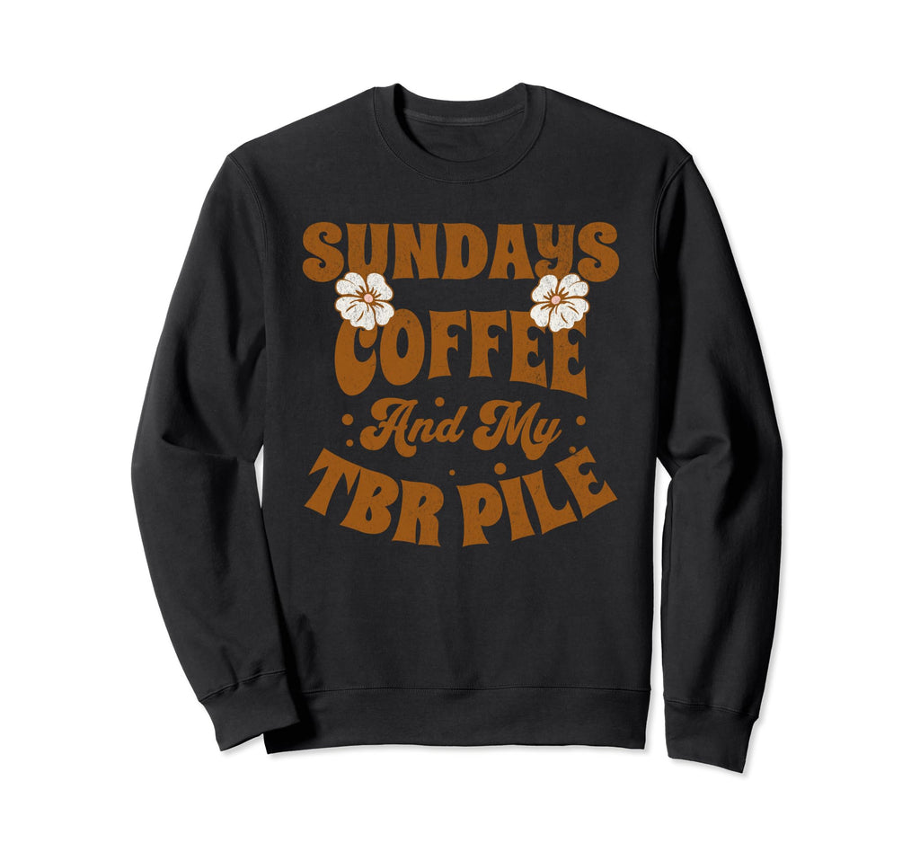 Funny Coffee Tbr To Be Read Pile Sweatshirt - Trendy Graphic Men Women - T-Shirt, Sweatshirt, Hoodie