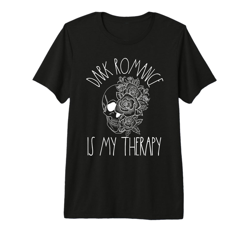 Dark Romance Is My Therapy Book Lover T-Shirt - Streetwear Style Unisex - T-Shirt, Sweatshirt, Hoodie