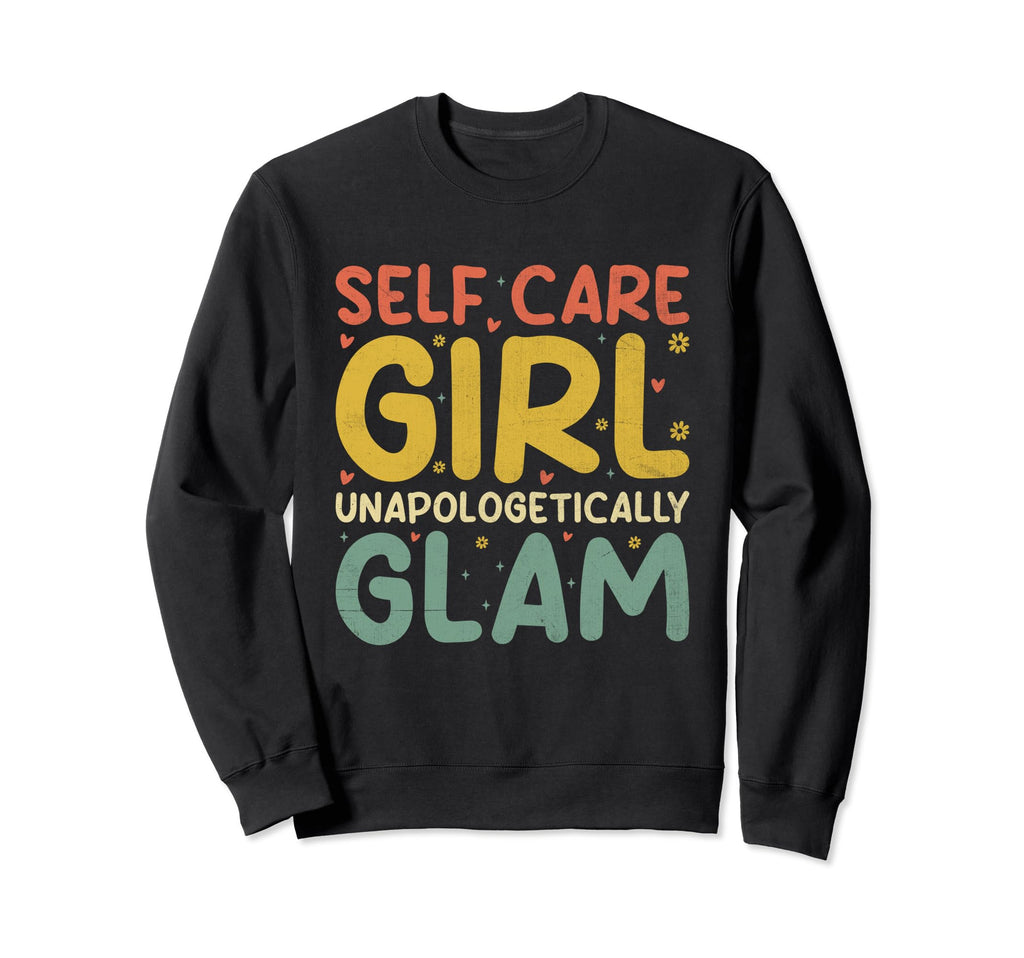 Funny Self Care Love Wellness Sweatshirt - Novelty Apparel Men Women - T-Shirt, Sweatshirt, Hoodie