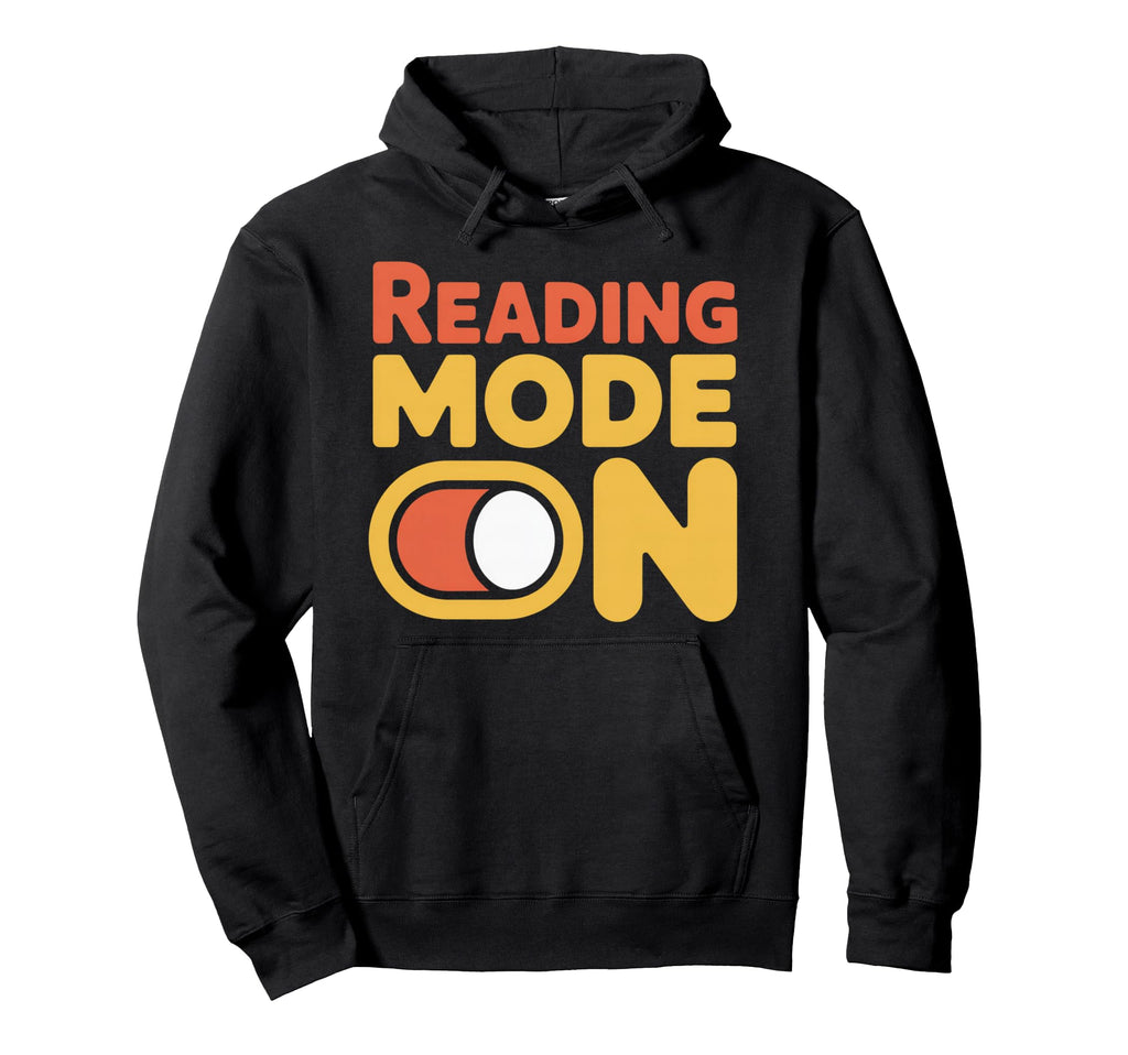 Reading Mode Bookworm Librarian Teacher Hoodie - Unique Graphic Men Women - T-Shirt, Sweatshirt, Hoodie