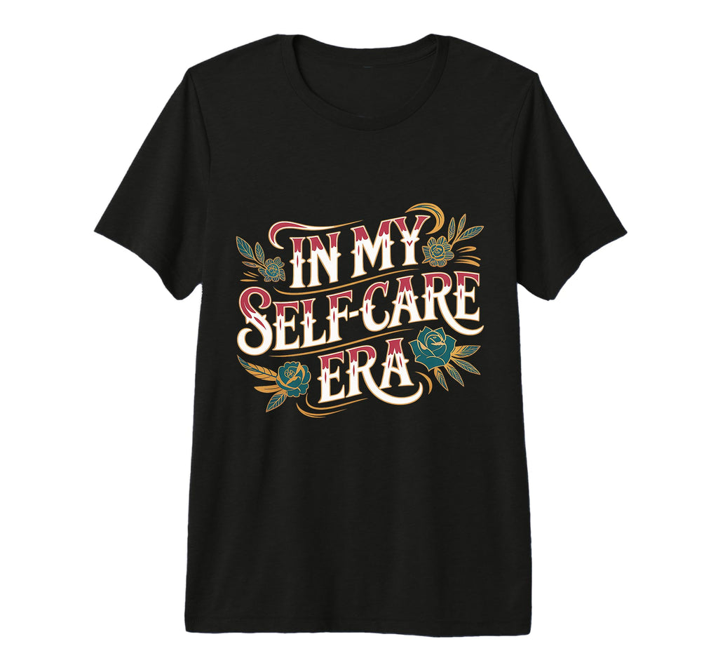 My Self Care Era Tri Blend T-Shirt - Unique Graphic Men Women - T-Shirt, Sweatshirt, Hoodie