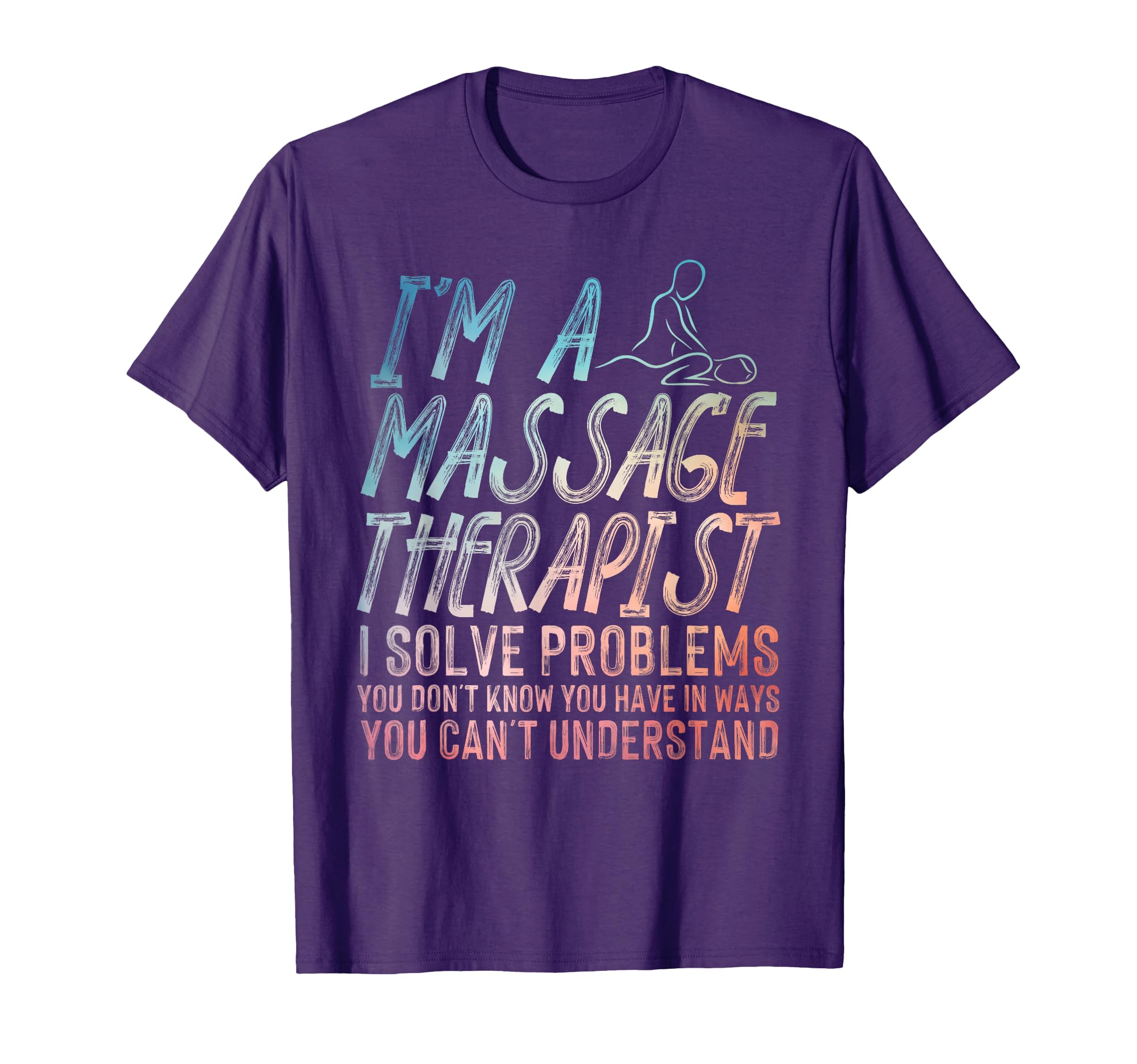 Funny Massage Therapy Massage Therapist T-Shirt - Custom Art Print Unisex - T-Shirt, Sweatshirt, Hoodie