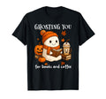 Boojee Ghosting You Coffee And Books Fall T-Shirt - Unique Graphic Unisex - T-Shirt, Sweatshirt, Hoodie