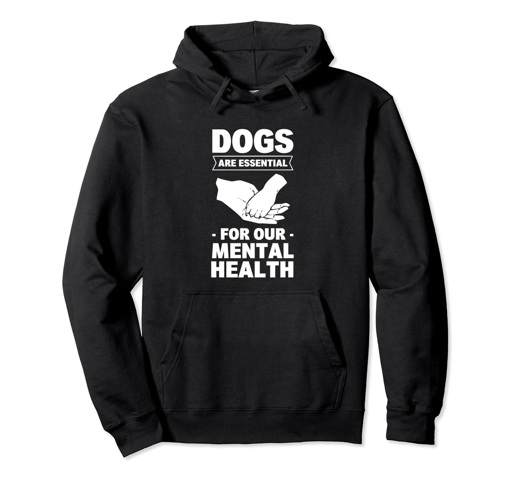 Dogs Are My Mental Health Hoodie - Unique Graphic Men Women - T-Shirt, Sweatshirt, Hoodie