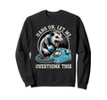 Hang Let Me Overthink This Funny Possum Sweatshirt - Unique Graphic Unisex - T-Shirt, Sweatshirt, Hoodie