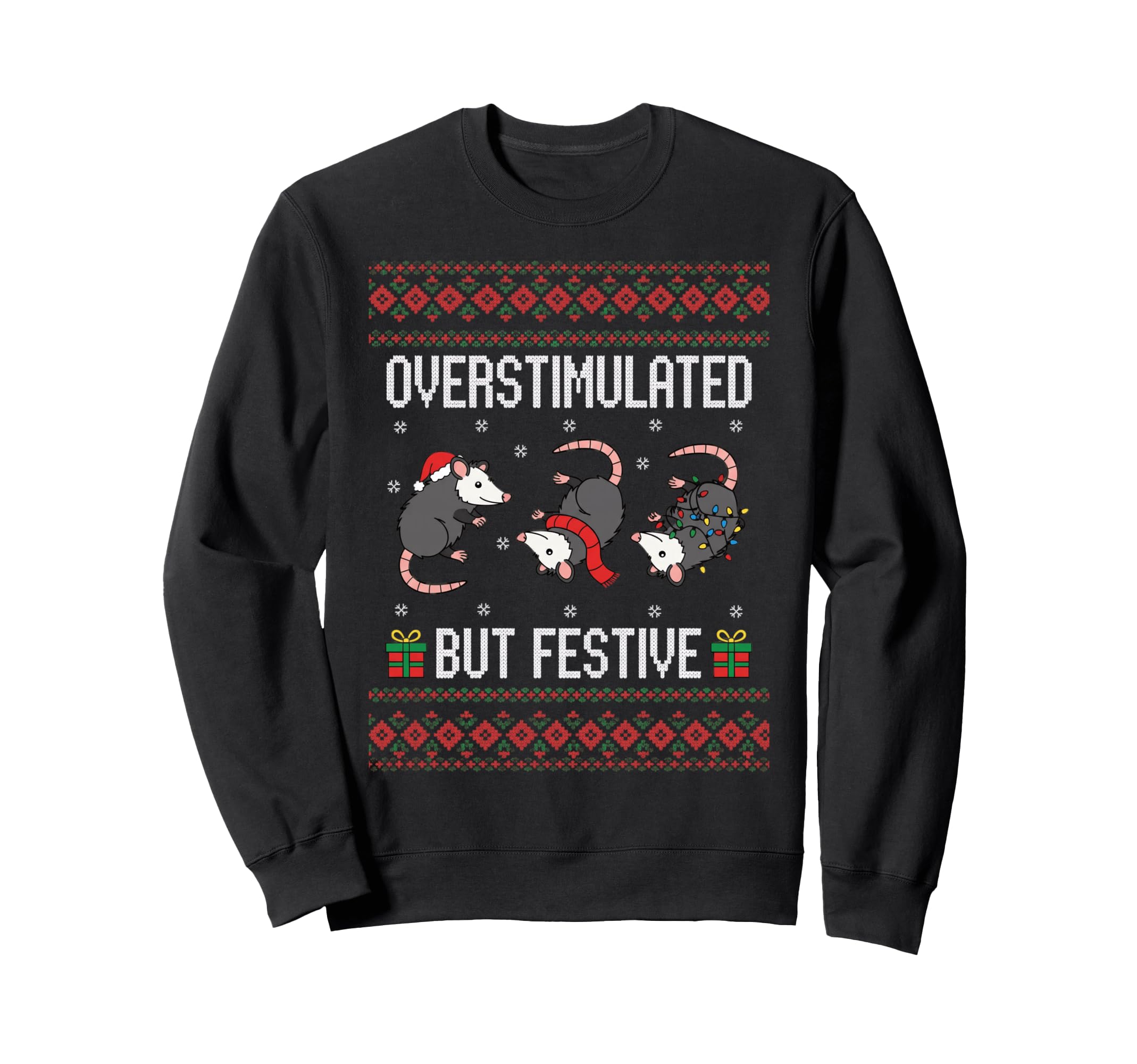 Overstimulated But Festive Opossum Sweatshirt - Novelty Apparel Unisex - T-Shirt, Sweatshirt, Hoodie