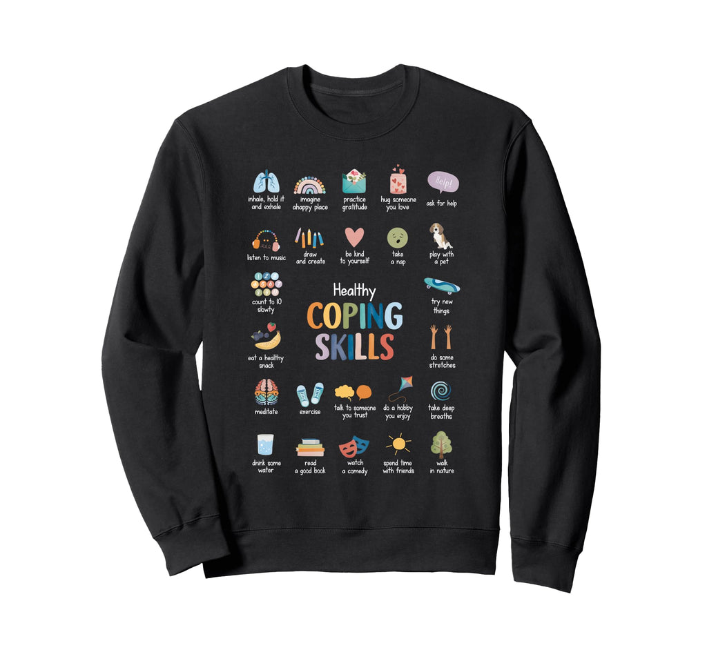 Healthy Coping Skills Psychologist Sweatshirt - Novelty Apparel Men Women - T-Shirt, Sweatshirt, Hoodie