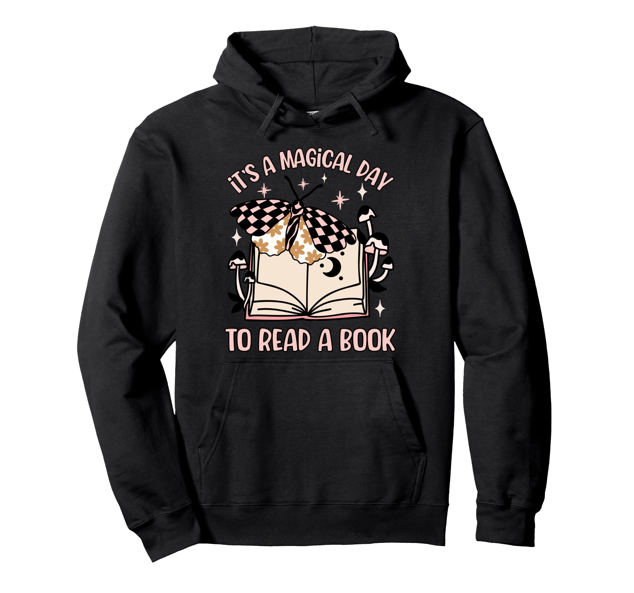 Its Magical Day To Read Book Hoodie - Fun Novelty Design for Adults - T-Shirt, Sweatshirt, Hoodie