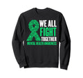 We All Fight Togheter Mental Health Sweatshirt - Aesthetic Graphic Unisex - T-Shirt, Sweatshirt, Hoodie
