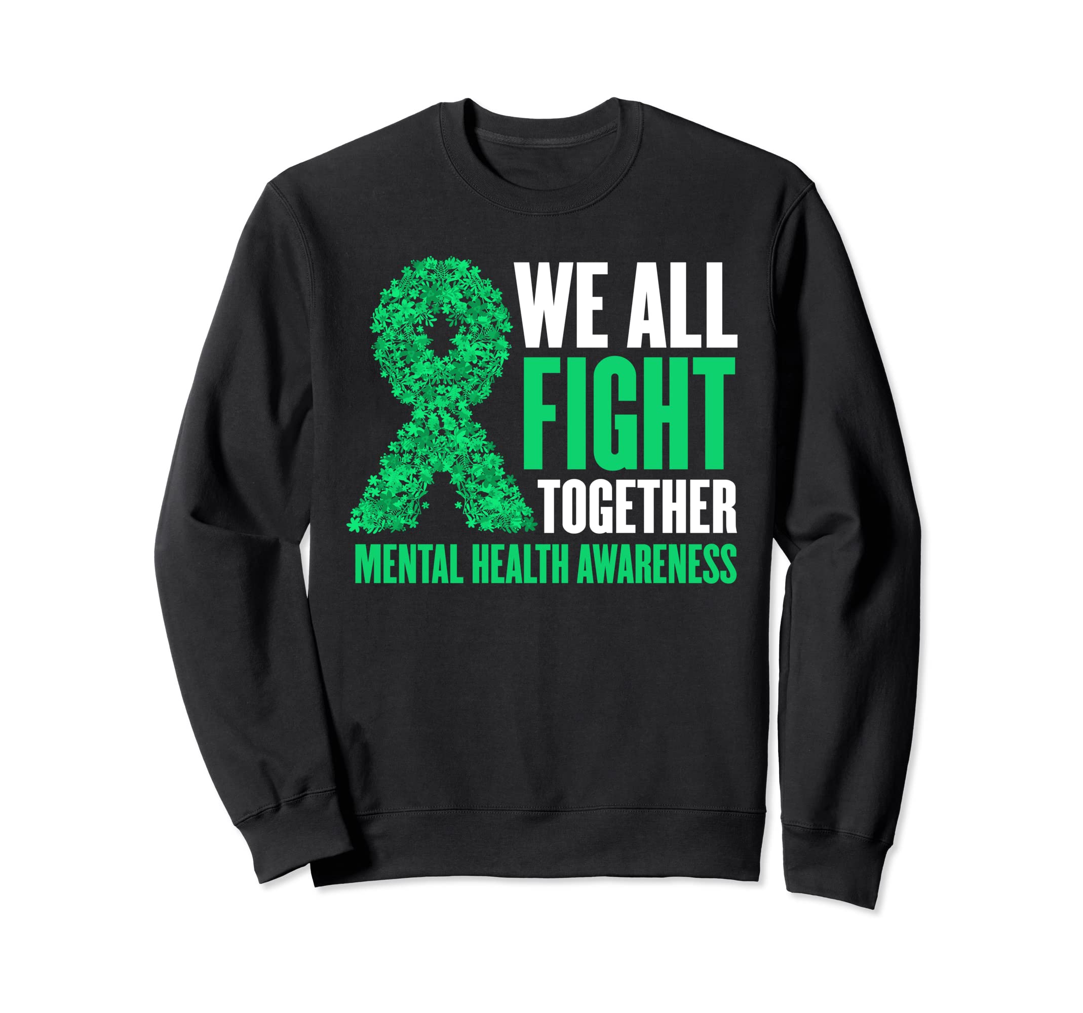 We All Fight Togheter Mental Health Sweatshirt - Aesthetic Graphic Unisex - T-Shirt, Sweatshirt, Hoodie