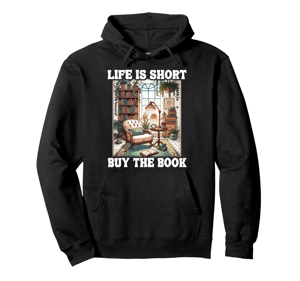 Life Is Short Buy Book Lover Book Shelf Hoodie - Aesthetic Graphic Unisex - T-Shirt, Sweatshirt, Hoodie