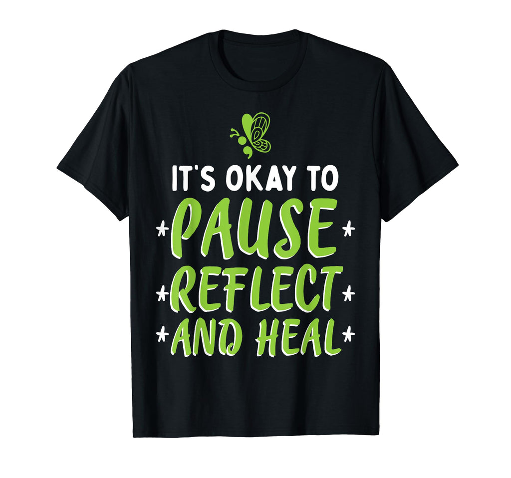 Pause Reflect And Heal Depression T-Shirt - Fun Novelty Design for Adults - T-Shirt, Sweatshirt, Hoodie