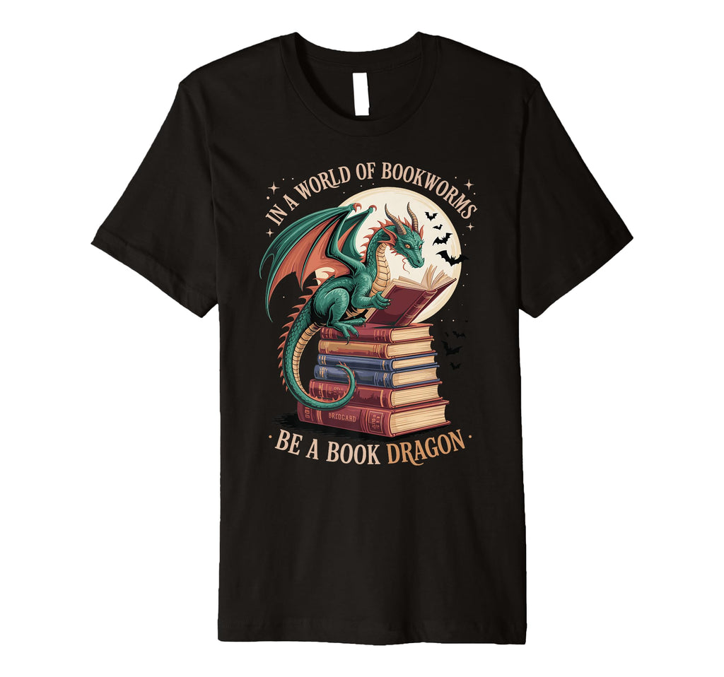 World Bookworms Be Book Dragon T-Shirt - Fun Novelty Design Unisex - T-Shirt, Sweatshirt, Hoodie