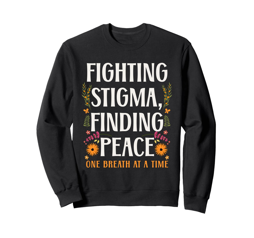 Fighting Stigma Finding Peace Sweatshirt - Casual Everyday Wear for Adults - T-Shirt, Sweatshirt, Hoodie