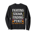 Fighting Stigma Finding Peace Sweatshirt - Casual Everyday Wear for Adults - T-Shirt, Sweatshirt, Hoodie