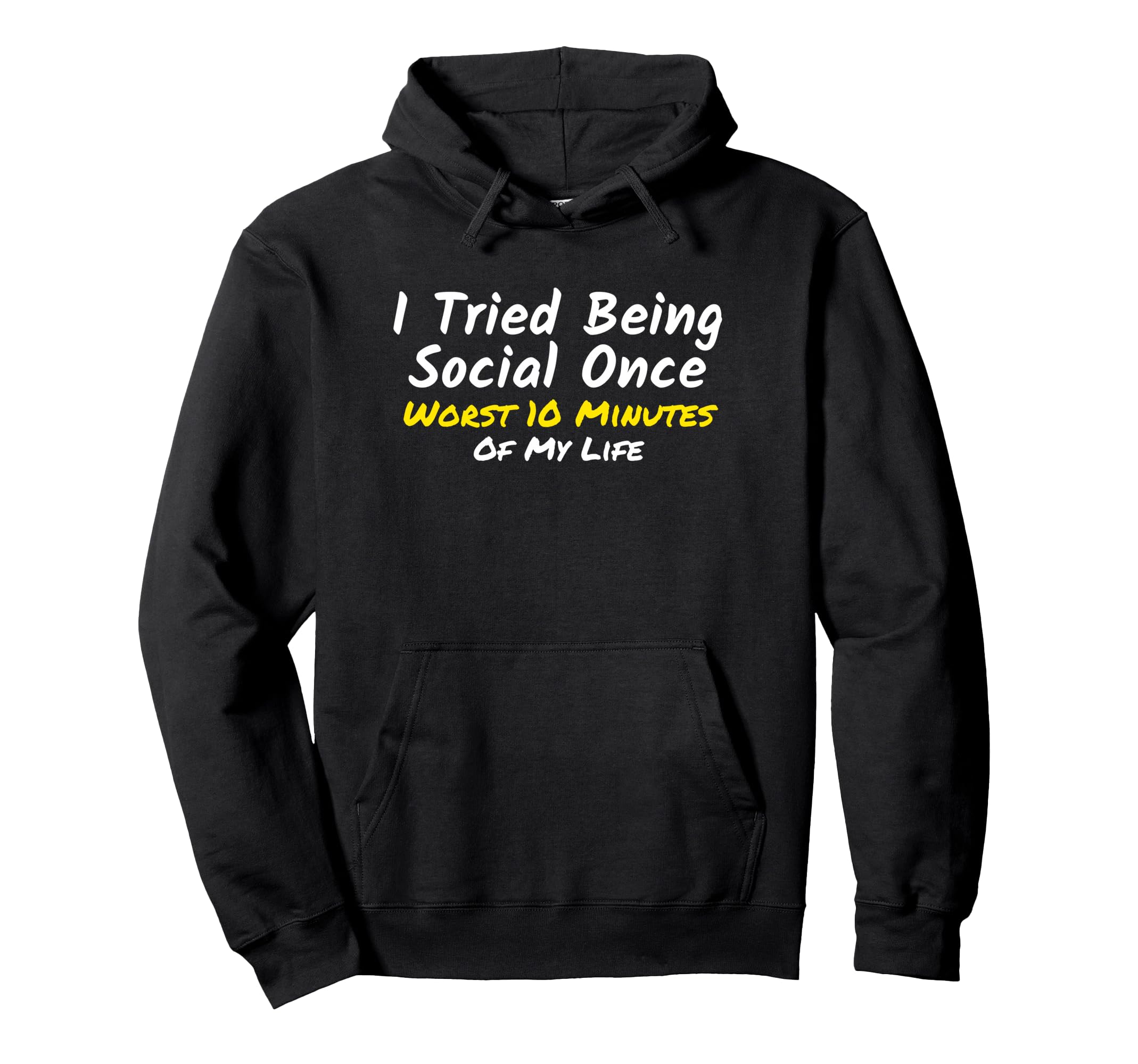 Introvert I Tried Being Social Once Hoodie - Graphic Print for Adults - T-Shirt, Sweatshirt, Hoodie