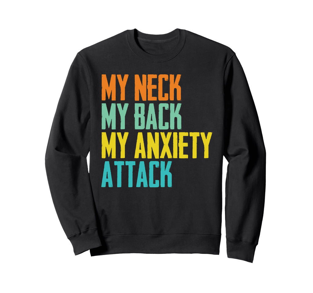 Funny Anxiety Quotes Sayings People Sweatshirt - Novelty Apparel Men Women - T-Shirt, Sweatshirt, Hoodie
