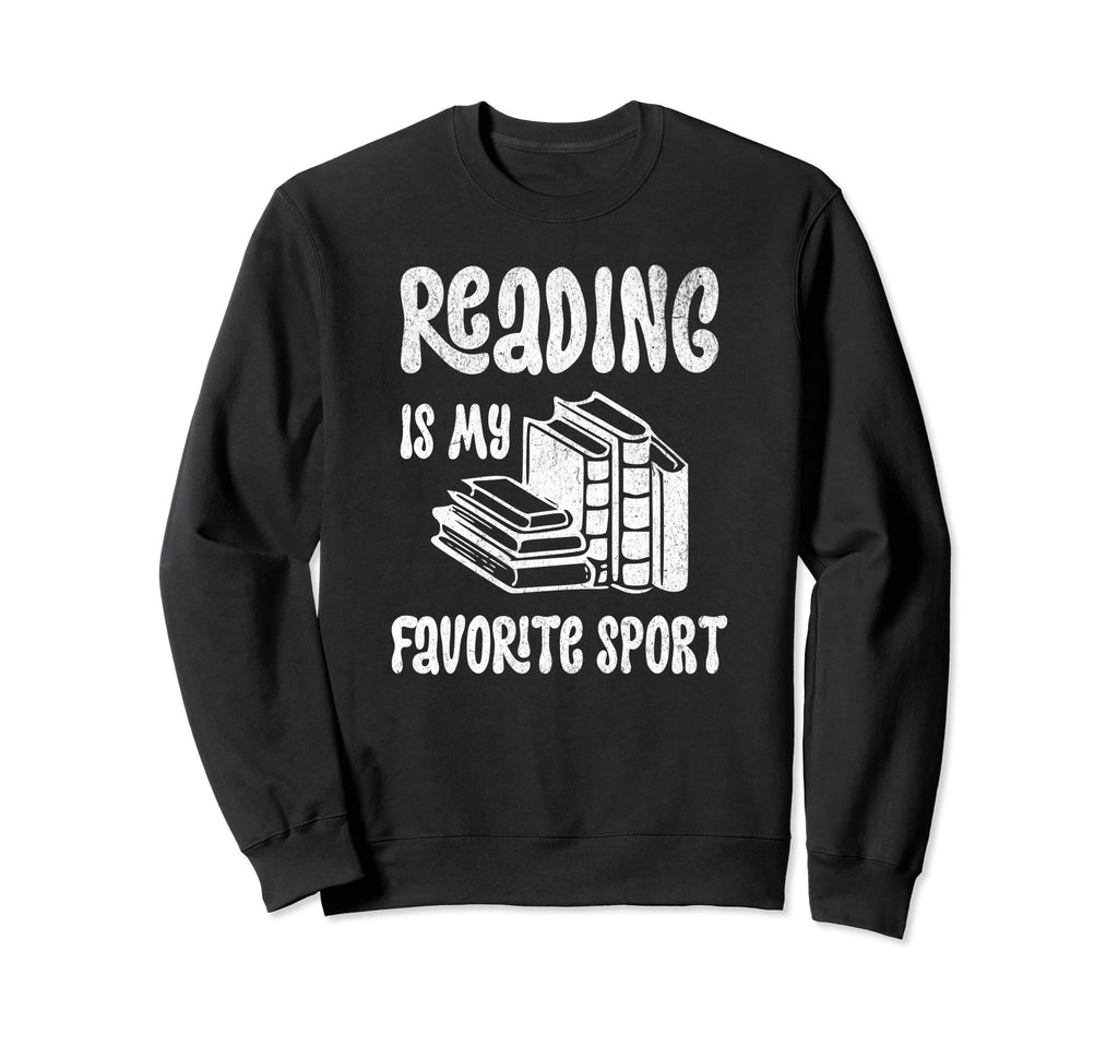 Reading Book Lover Literary Nerd Sweatshirt - Novelty Apparel Men Women - T-Shirt, Sweatshirt, Hoodie