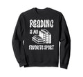 Reading Book Lover Literary Nerd Sweatshirt - Novelty Apparel Men Women - T-Shirt, Sweatshirt, Hoodie