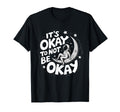 Mental Health Awareness Its Okay To T-Shirt - Minimalist Print Men Women - T-Shirt, Sweatshirt, Hoodie
