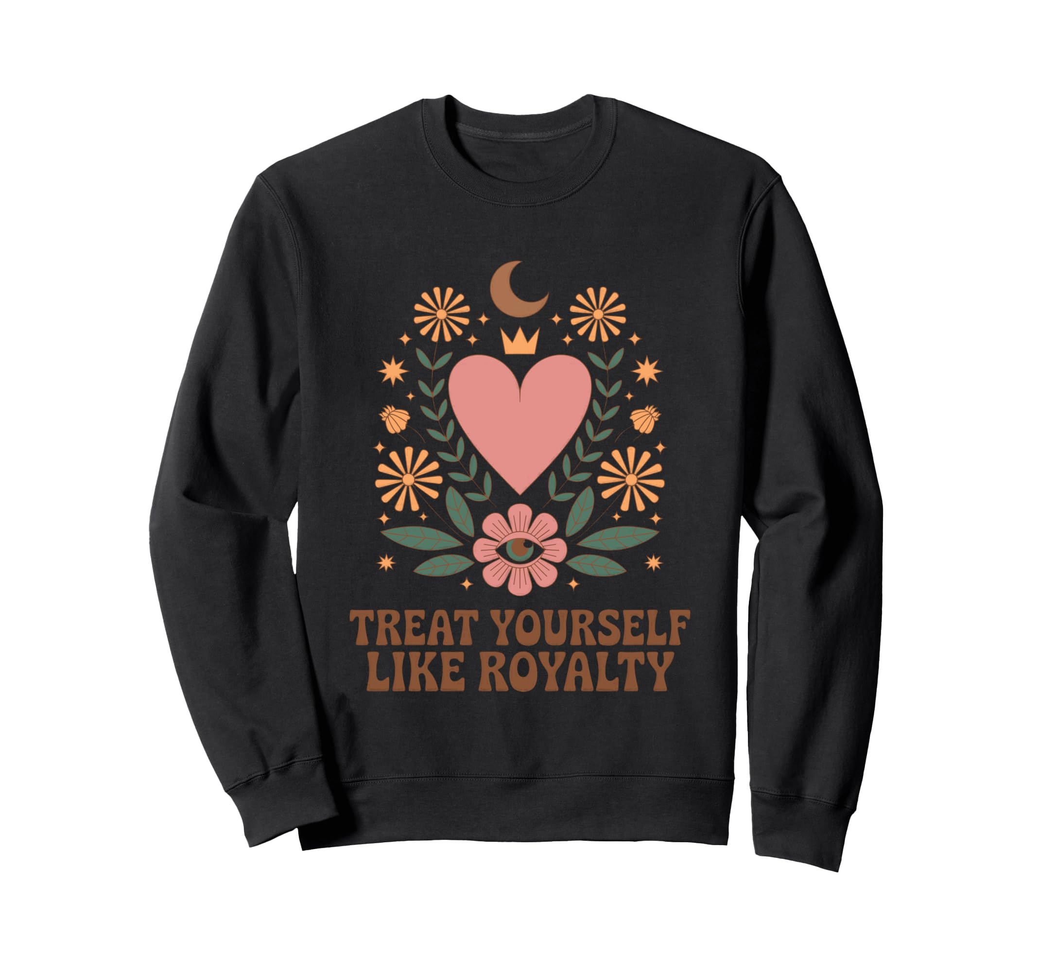 Treat Yourself Like Royalty Heart Sweatshirt - Casual Everyday Wear Unisex - T-Shirt, Sweatshirt, Hoodie