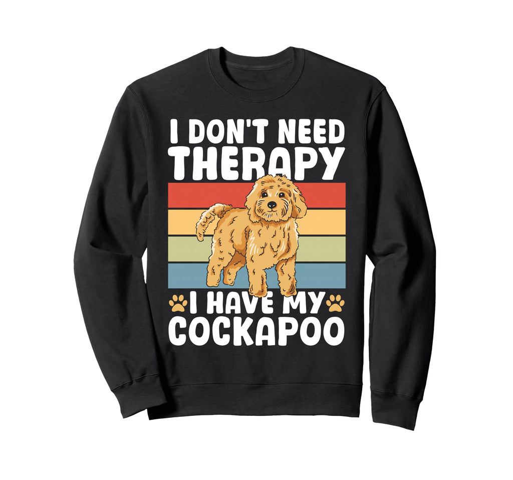 I Dont Need Therapy I Have My Sweatshirt - Aesthetic Graphic Unisex - T-Shirt, Sweatshirt, Hoodie