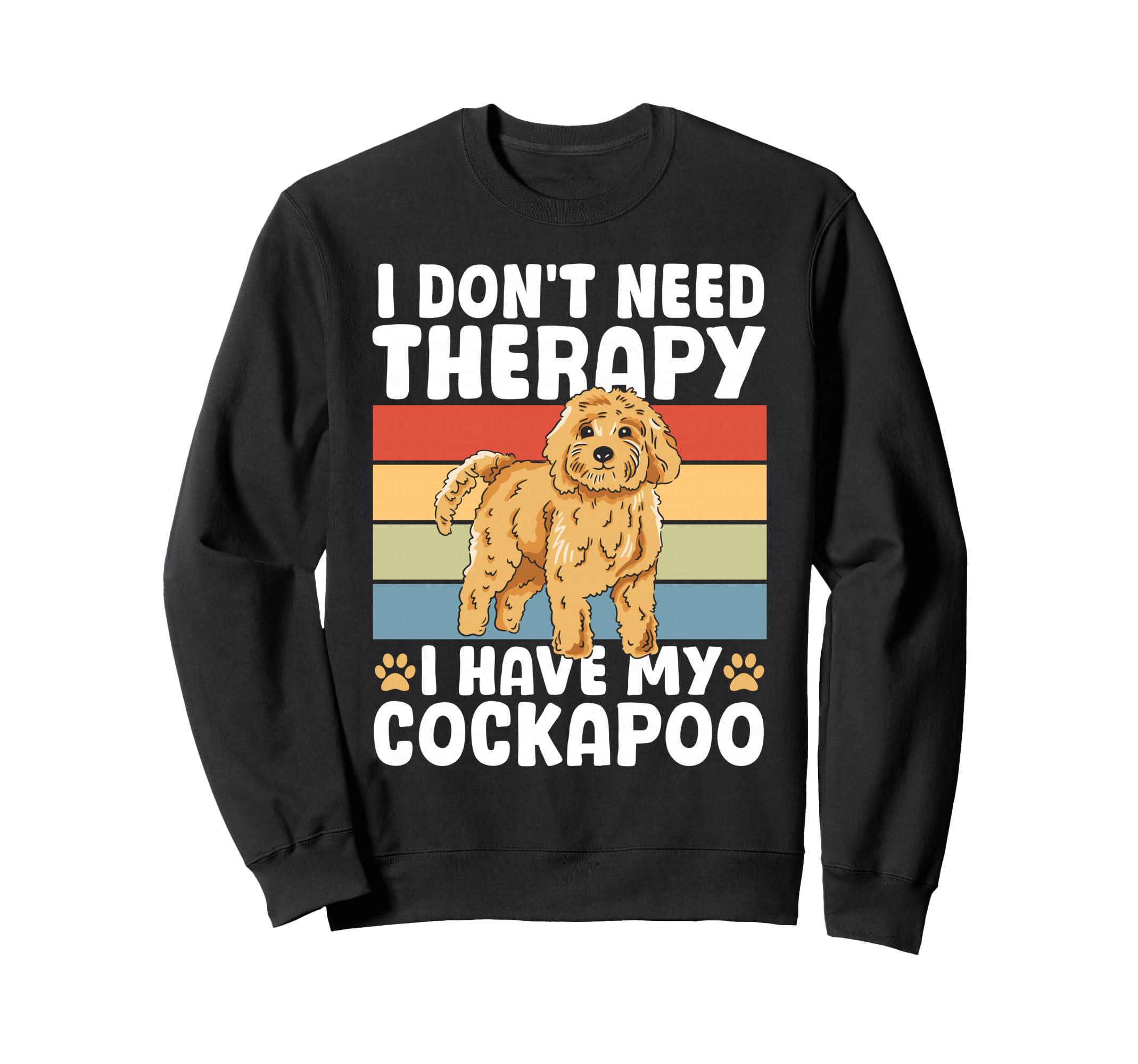 I Dont Need Therapy I Have My Sweatshirt - Aesthetic Graphic Unisex - T-Shirt, Sweatshirt, Hoodie