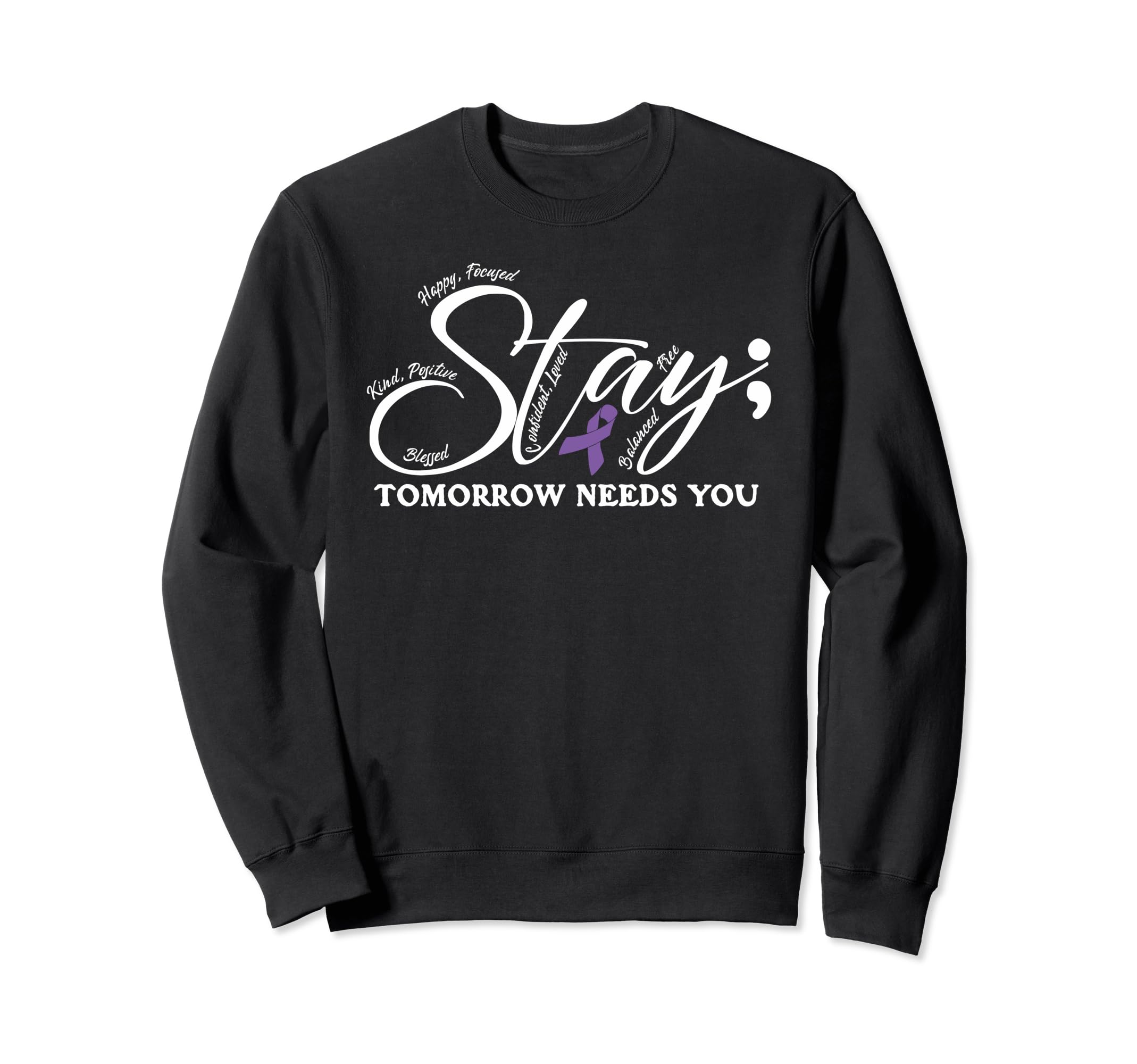 Tomorrow Needs You Suicide Awareness Sweatshirt - Graphic Print Men Women - T-Shirt, Sweatshirt, Hoodie