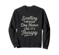 Funny Dog Meme Therapy Sweatshirt - Streetwear Style Men Women - T-Shirt, Sweatshirt, Hoodie