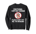 Please Dont Pet Me Im Working Sweatshirt - Minimalist Print Men Women - T-Shirt, Sweatshirt, Hoodie