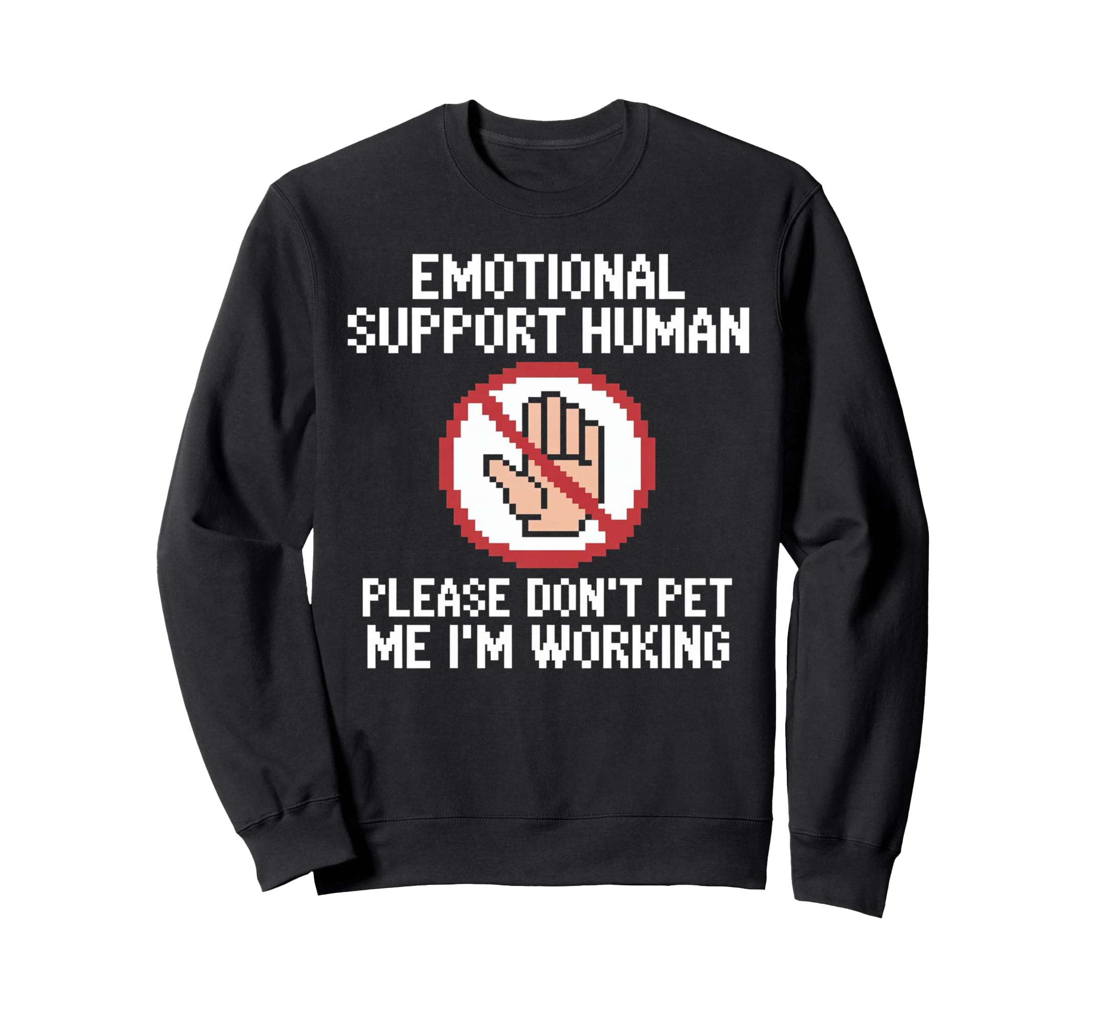 Please Dont Pet Me Im Working Sweatshirt - Minimalist Print Men Women - T-Shirt, Sweatshirt, Hoodie