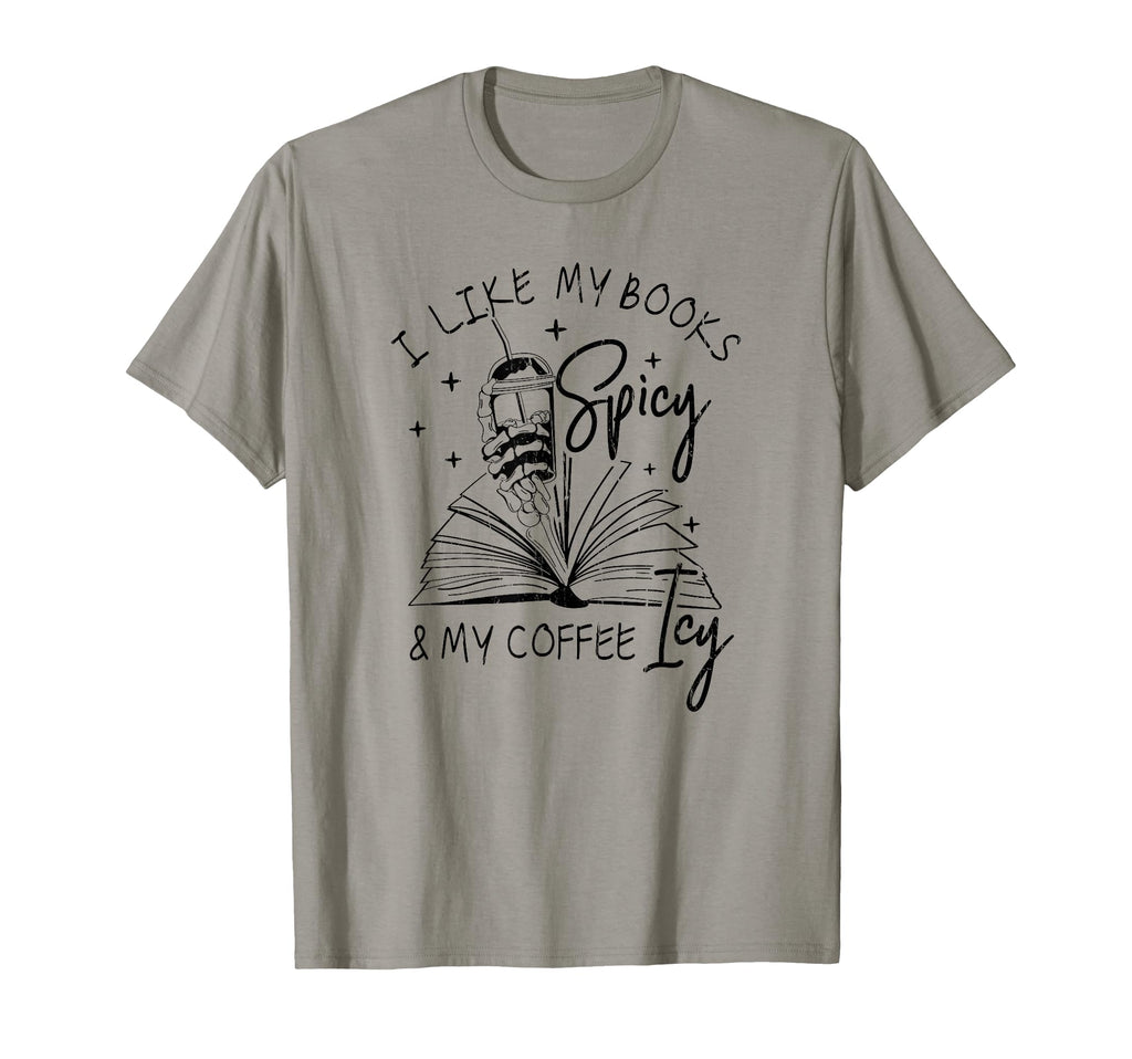 I Like My Books Spicy And My Coffee Icy T-Shirt - Trendy Graphic for Adults - T-Shirt, Sweatshirt, Hoodie